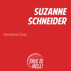 Neoliberal jihad / Suzanne Schneider