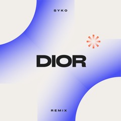 Dior- DJ Syko Official Remix