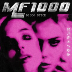 MF1000 - Disco Bitch