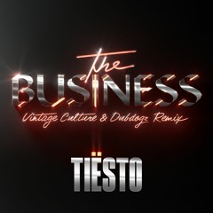 Tiësto - The Business (Vintage Culture & Dubdogz Remix)