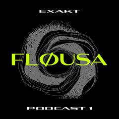 FLOUSA - EXAKT GERMANY PODCAST 1