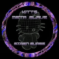 KiTTS x META SLAVE - Siren Surge [FREE DOWNLOAD]