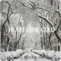 OTG RICH X BLANKZ - HEART GONE COLD