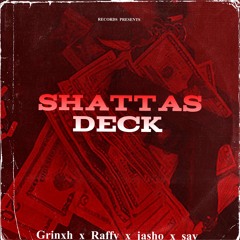 Shattas Deck ~ GrinchXRafyXSavXJasho