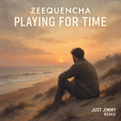Playing for Time(Just Jimmy Remix)