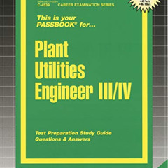 [FREE] KINDLE 📝 Plant Utilities Engineer III/IV: Passbooks Study Guide (Career Exami