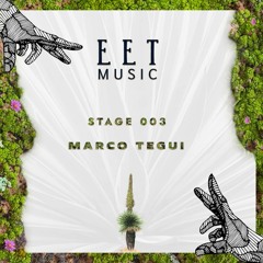 EET MUSIC STAGE 003 >> Marco Tegui