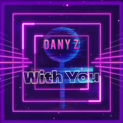 DANY Z - With You (Original Mix)