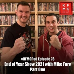 Episode 78 - End of Year Show 2021 with Mike Fury: Part One