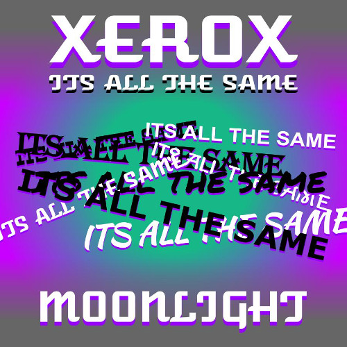 Xerox: Its All The Same