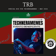 TRB - Special Mix For Techneramemes - MAY2024