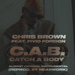 Chris Brown feat. Fivio Foreign - C.A.B. (Catch A Body) (Instrumental) (ReProd. by nearwork)