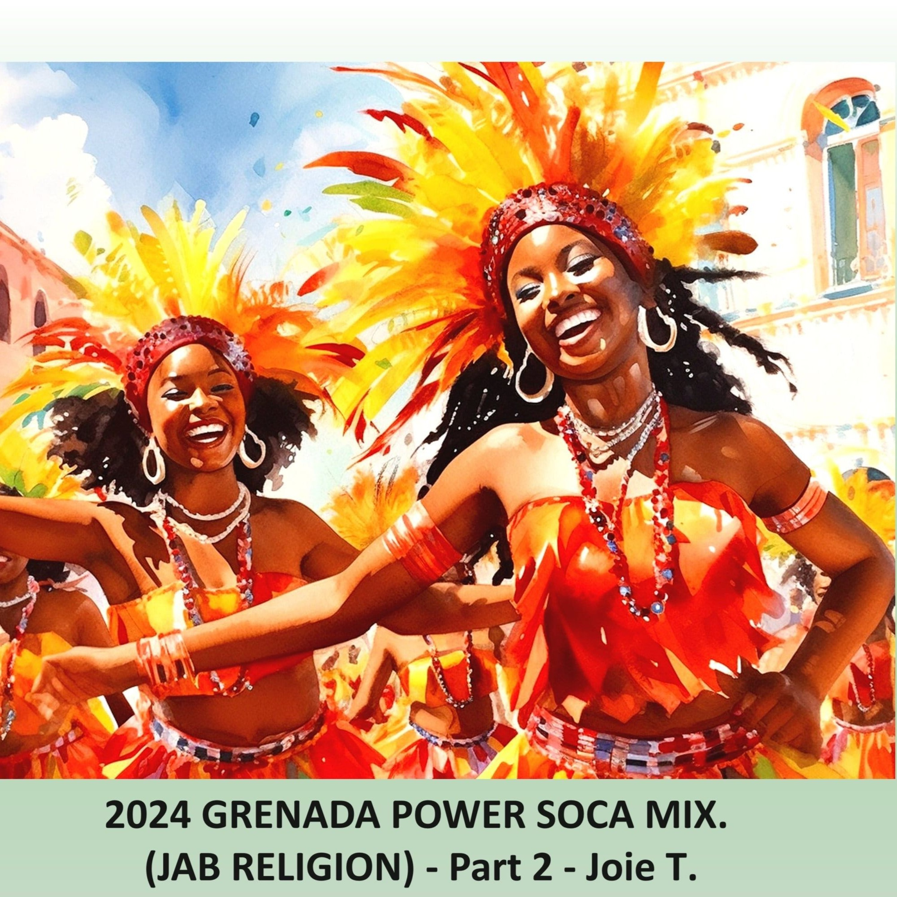 2024 GRENADA POWER SOCA MIX (JAB RELIGION) - Part 2 - Joie T episode artwork