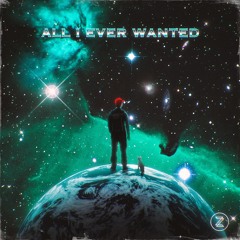 All I Ever Wanted (Produced by Malloy)
