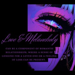 Love & Melancholy