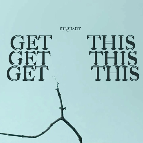 mrgnstrn - GET THIS