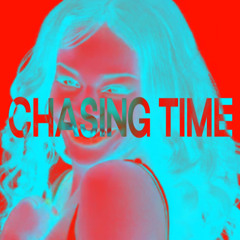 Chasing Time (Oly Eat Bug Bootleg)