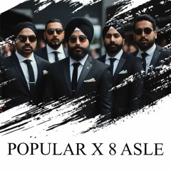 Popular X 8 Asle (DJ Timeless Mashup)