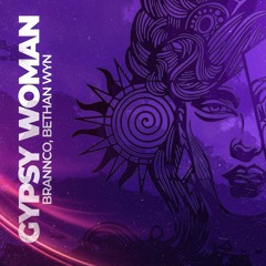 Brannco, Bethan Wyn - Gypsy Woman (Extended Mix)