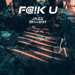 F@!K U - Jazz Shaikh