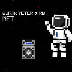 Burak Yeter & RB - NFT