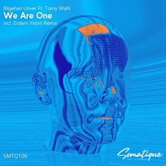 Bilgehan Feat. Tomy Wahl - We Are One (ERDEM YETIM REMIX)