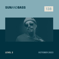 SUNANDBASS Podcast #138 - Level 2