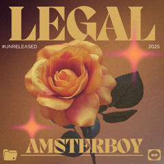 LEGAL - AMSTERBOY BOOTLEG #UNRELEASED