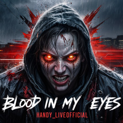 🔥 Blood in My Eyes 🔥