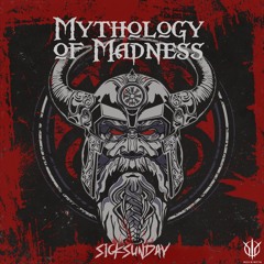 [SickSunday] Sick Events pres. MYTHOLOGY OF MADNESS