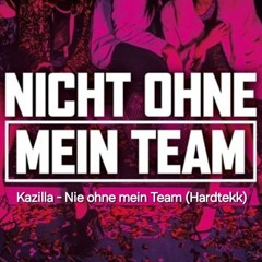 Kazilla - Nie ohne mein Team (Hardtekk)