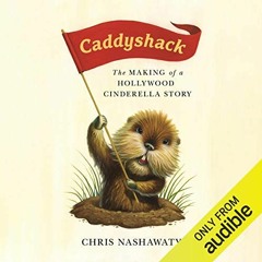 Read KINDLE ✔️ Caddyshack: The Making of a Hollywood Cinderella Story by  Chris Nasha