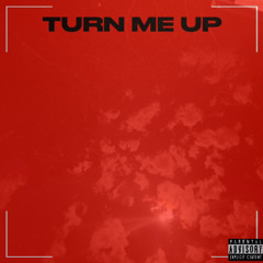 Turn Me Up [anthonyramxs]