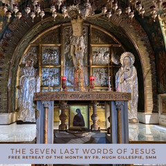7 Last Words Talk 5 - Fr. Hugh Gillespie