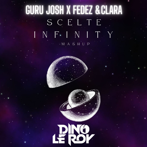 Guru Josh x Fedez & Clara - Infinity scelte - DLR mashup