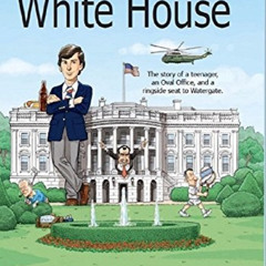 [Access] KINDLE 📍 Downstairs at the White House: The story of a teenager, an Oval Of