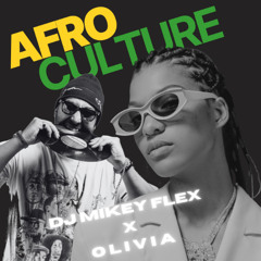 AFRO CULTURE by Dj Mikey Flex 2025 Summer mix