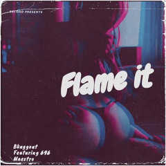 Flame It - Bkuggout (Feat. 696 Maestro )