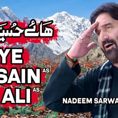 Haye Hussain Ibn Ali  Nadeem Sarwar 2024 1446