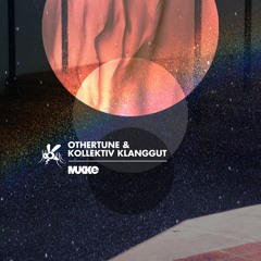 Othertune & Kollektiv Klanggut -  Talk About It (Original Mix) - MUKKE059