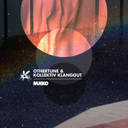 Othertune & Kollektiv Klanggut -  Talk About It (Boy Next Door & Pascale Voltaire Remix) - MUKKE059