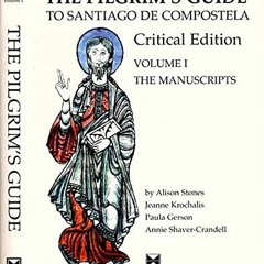 [View] KINDLE 💌 The Pilgrim's Guide to Santiago de Compostela: A Critical Edition (2