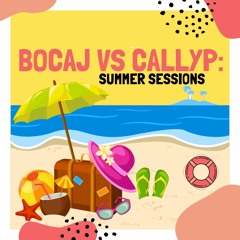 BOCAJ VS CALLYP: SUMMER SESSIONS