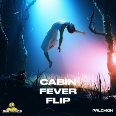 SUBTRONICS - CABIN FEVER (FALCHION FLIP)