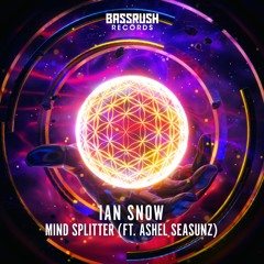 Ian Snow - Mind Splitter (feat. Ashel Seasunz)