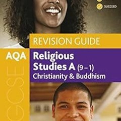 READ [PDF EBOOK EPUB KINDLE] AQA GCSE Religious Studies A (9-1): Christianity and Buddhism Revision