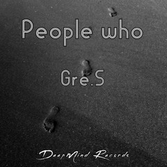 Gre.S - People Who (Original Mix)