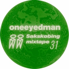 Sakskøbing Mixtape # 31 / oneeyedman