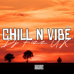 CHILL N VIBE VOLUME 2 AFROSWING R&B AND HIP HOP MIXED BY DJ FIZZ UK