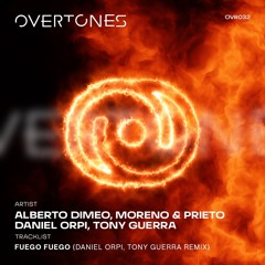 Premiere: Alberto Dimeo, Moreno & Prieto - Fuego Fuego (Daniel Orpi, Tony Guerra Remix) [Overtones]